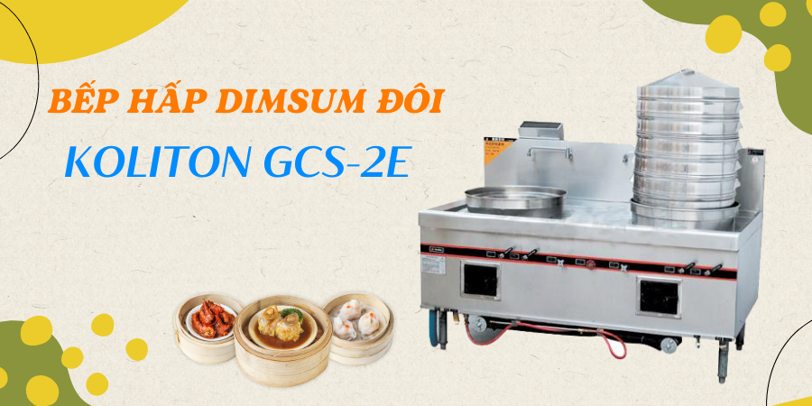 Bếp hấp dimsum dùng gas Gcs-2e Koliton cao cấp