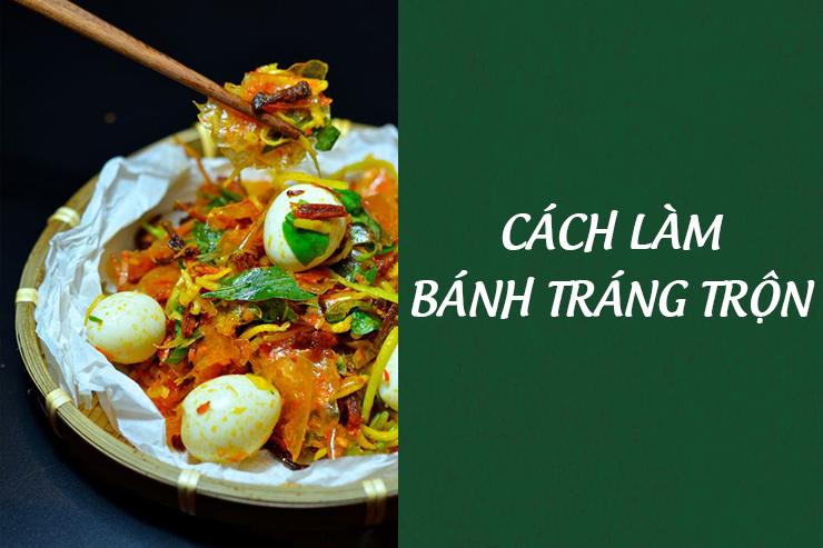 cach-lam-banh-trang-tron-tai-nha